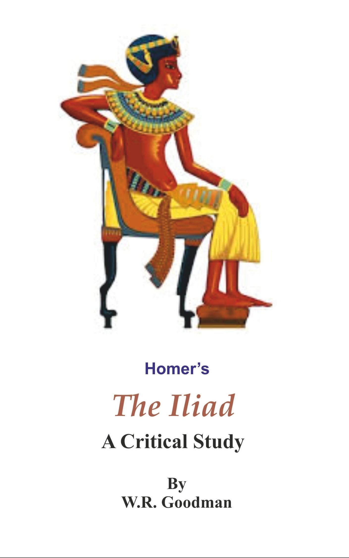 Homer's The Iliad A Crtical Study