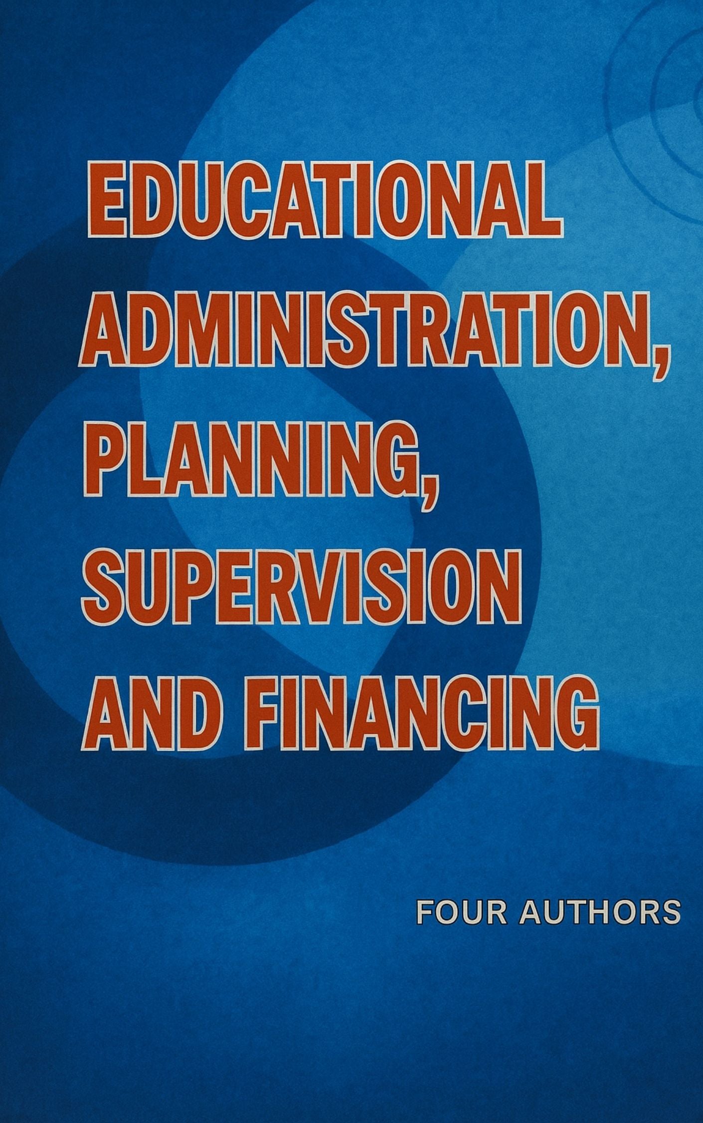 Educational Administration, Planning, Supervision And Financing