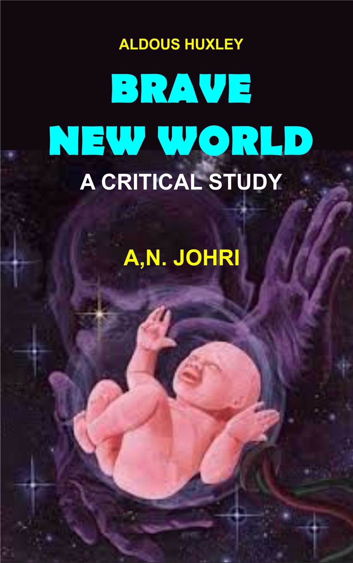 Aldous Huxley: Brave New World (A Critical Study)