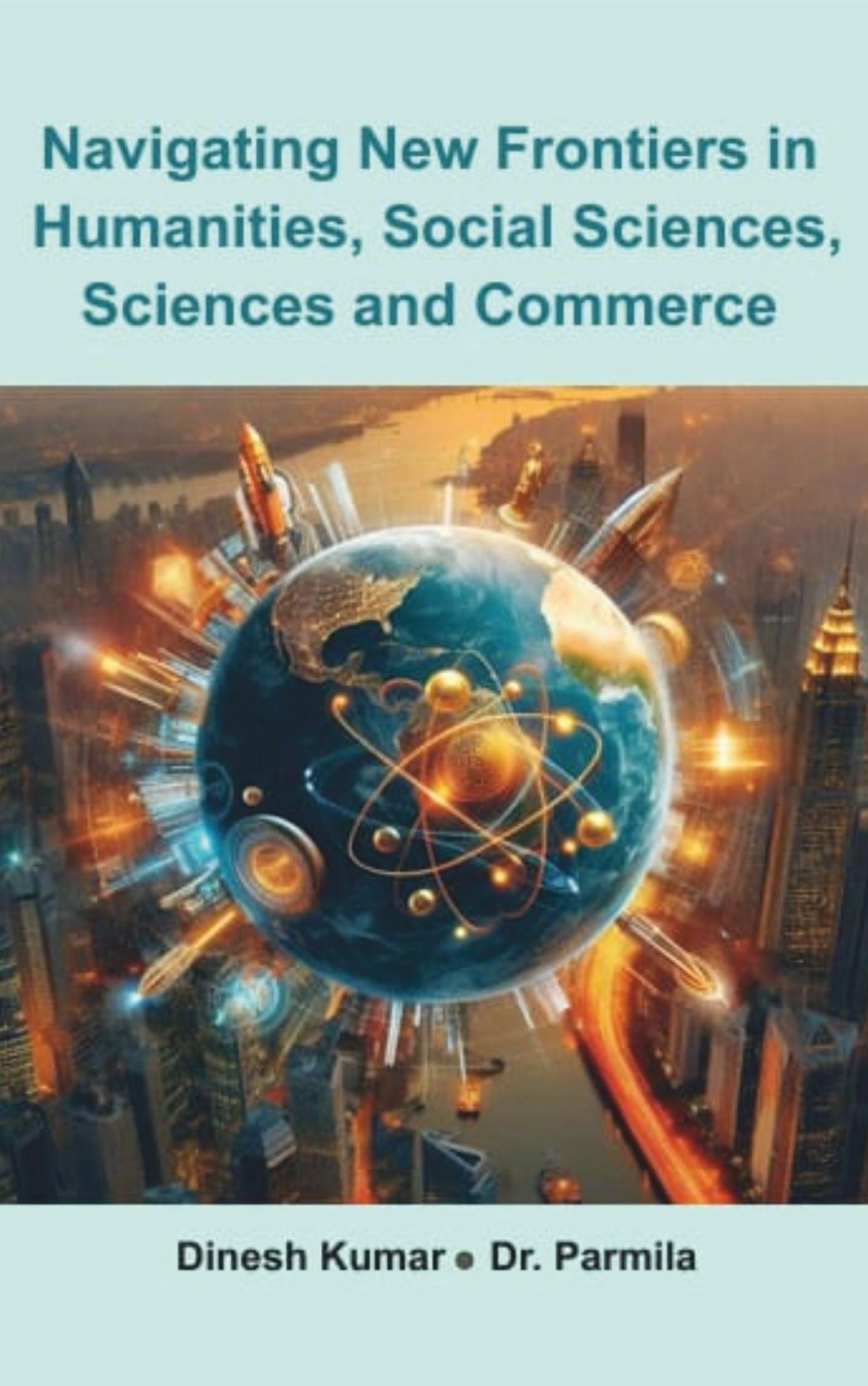 Navigating New Frontiers in Humanities, Social Sciences, Sciences and Commerce