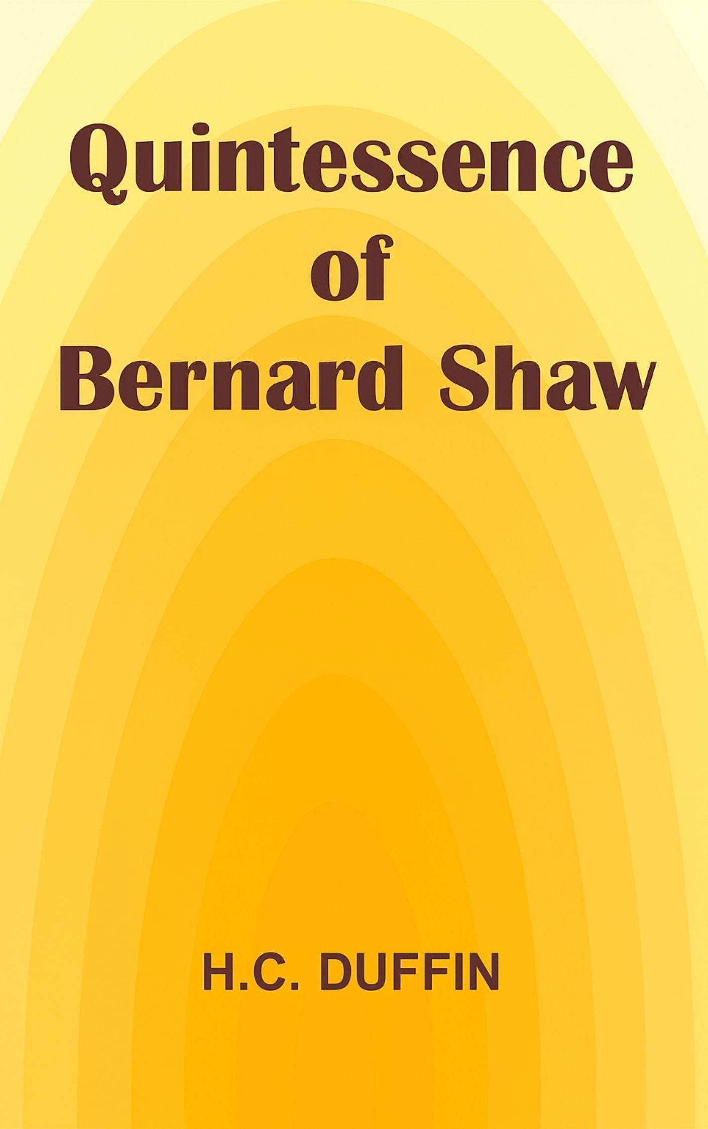 Quintessance of Bernard Shaw