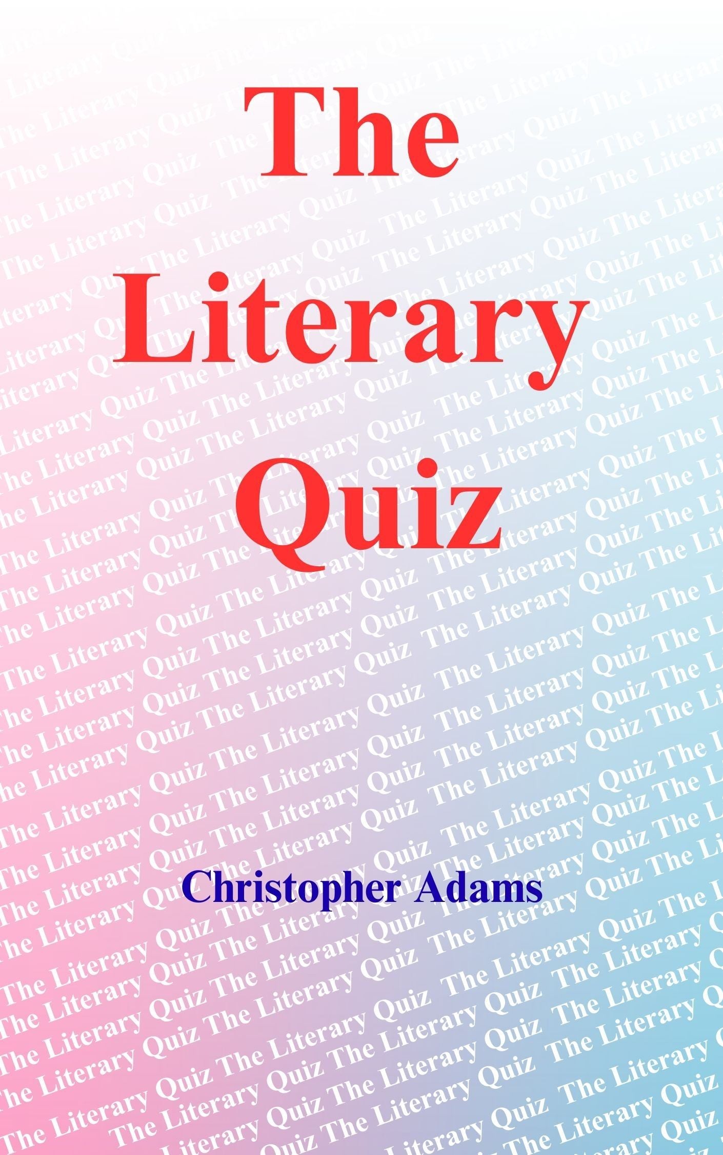 The Literary Quiz (A Quiz Book)