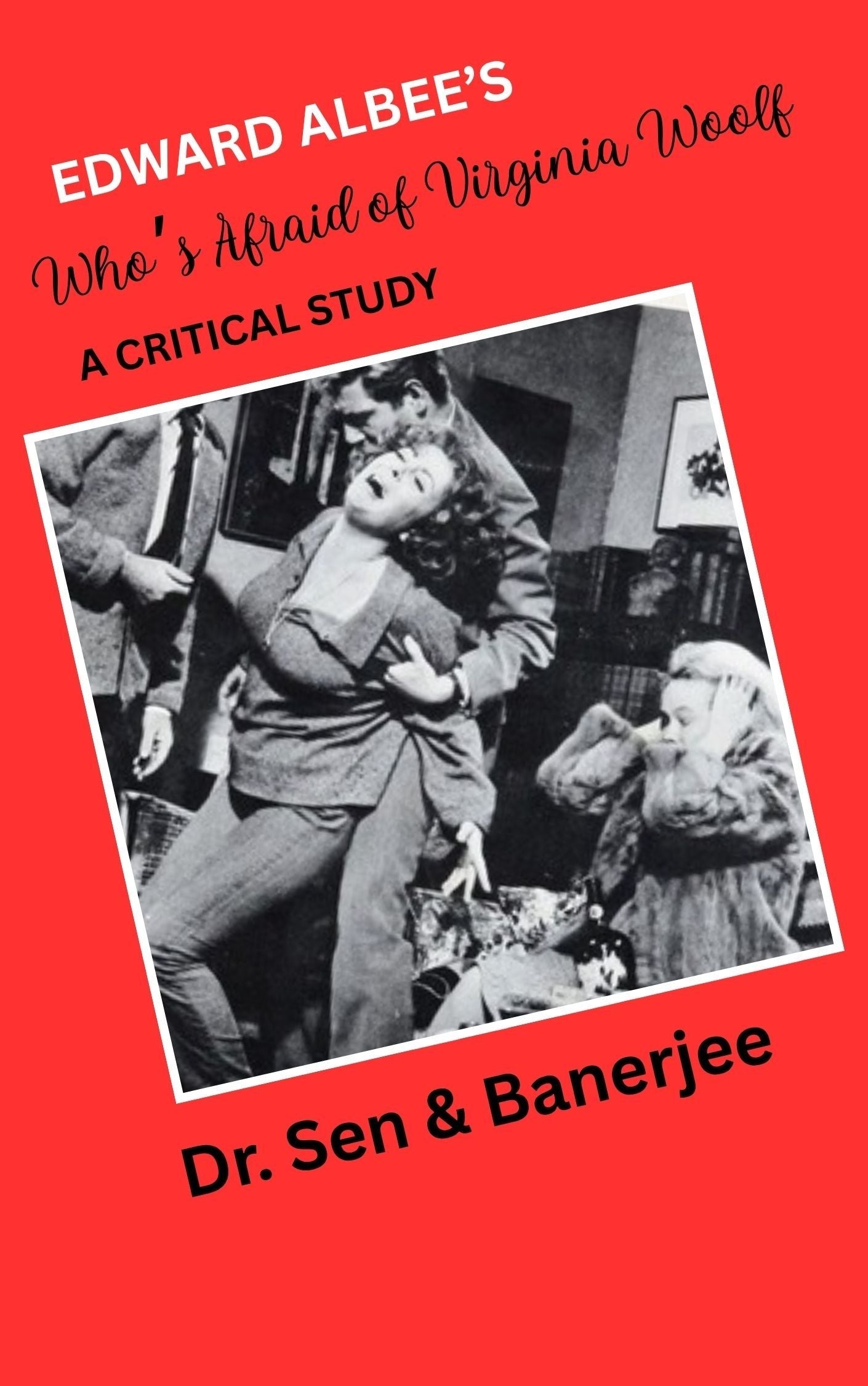 Who's Afraid of Virginia Wolf: A Critical Study