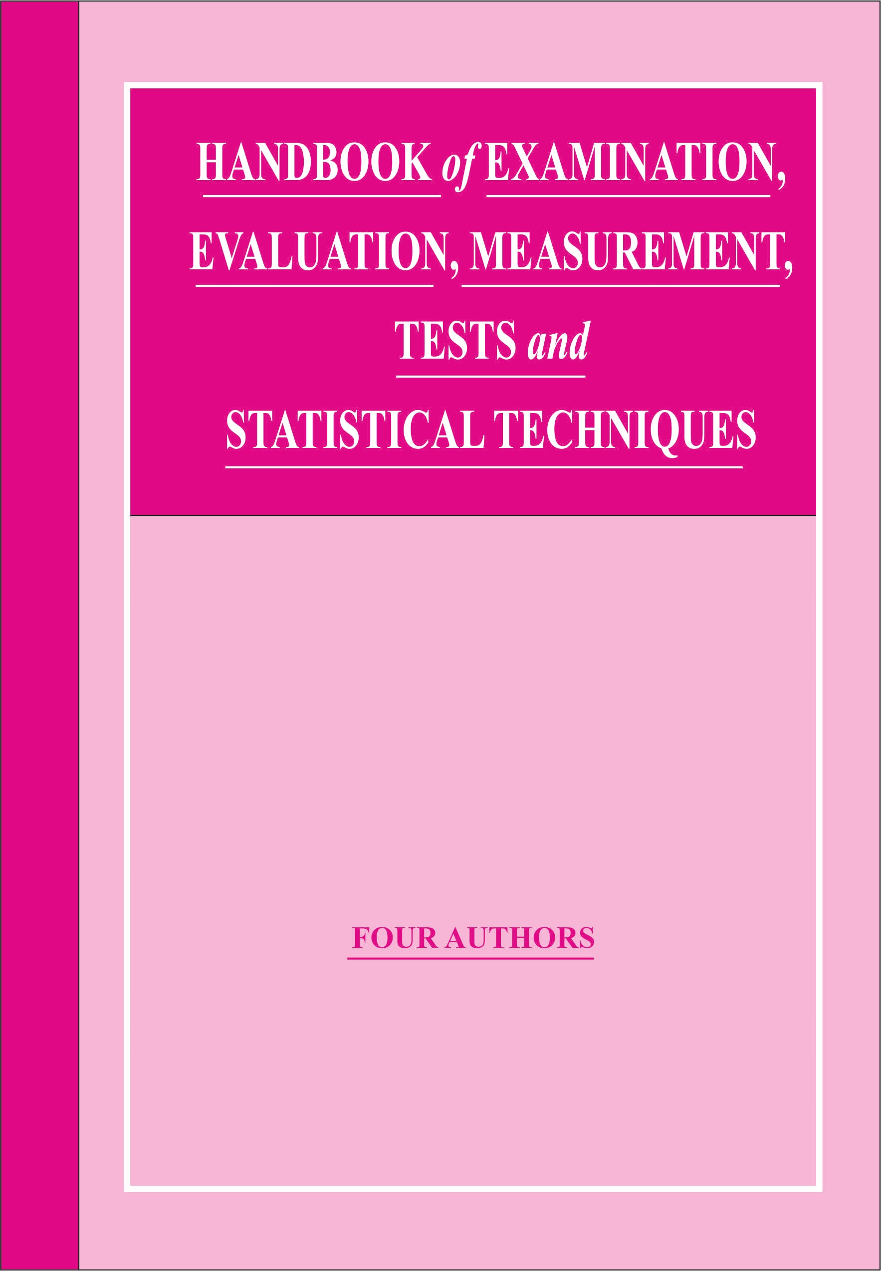 Handbook Of Examination, Evaluation, Measurement Tests And Statistical Techniques
