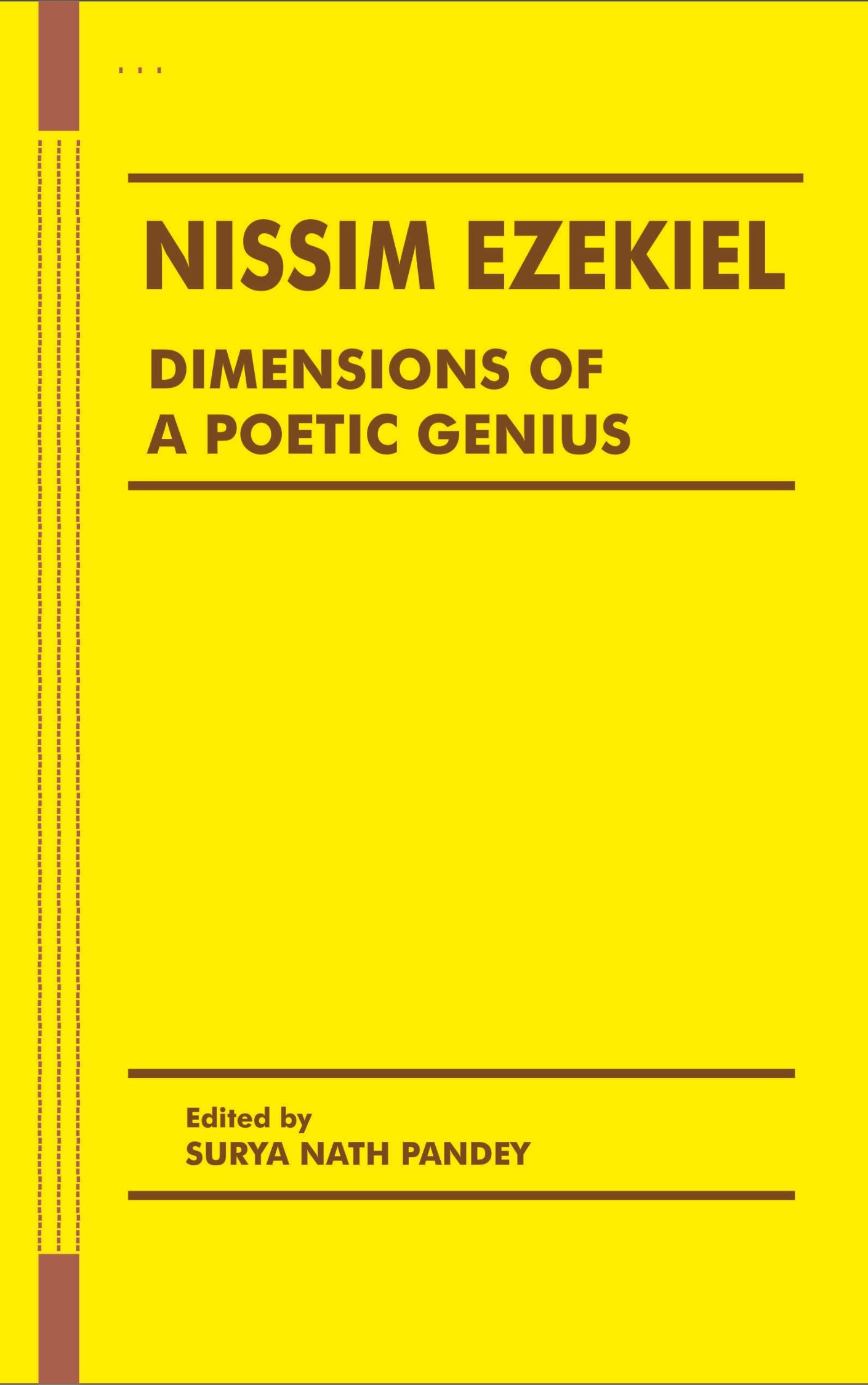 Nissim Ezekiel
Dimensions of a Poetic Genius
Modern Reflections on Indian Sculptures
M.A. Ph.D. Doaba House Academic Book
Educational Book
English Literature 
Delhi University 
Amazon