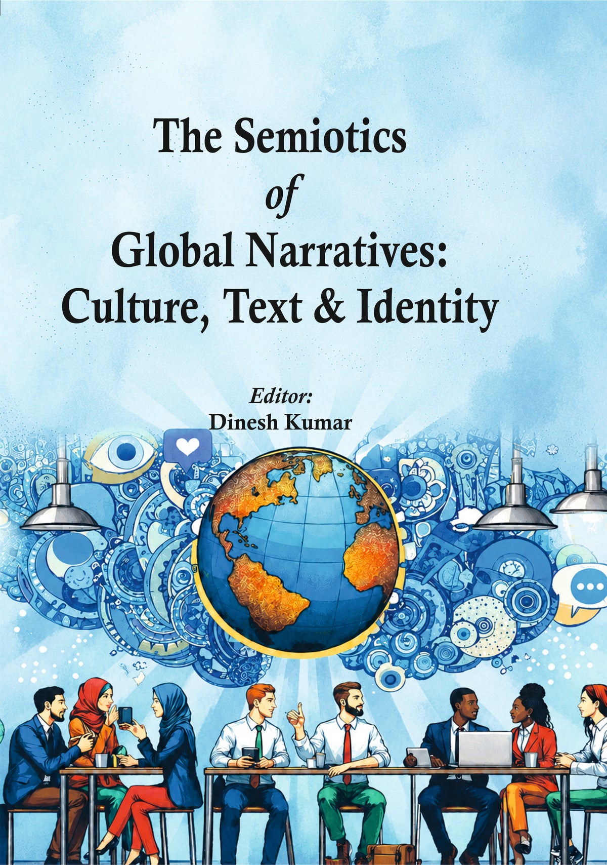 The Semiotics of Global Narratives: Culture, Text and Identity